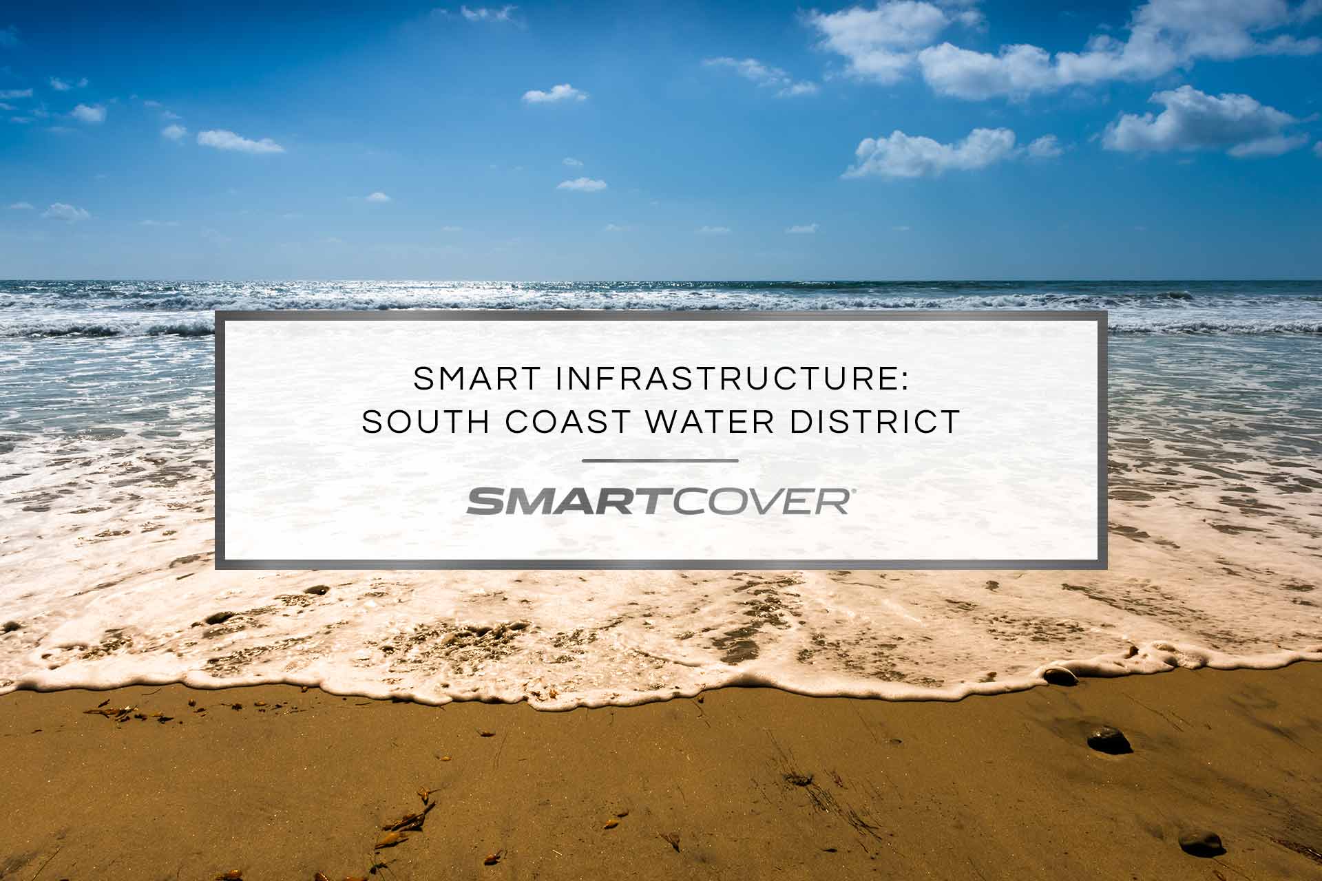 Smart Infrastructure: South Coast Water District | Smart Cover